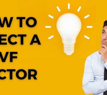How to select ivf doctor 360x320